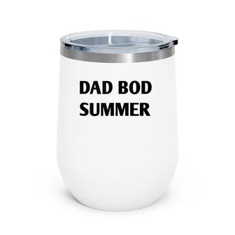 Mens S-Xxxl Dad Cool Father's Day Guys Dad Bod Summer Wine Tumbler | Mazezy