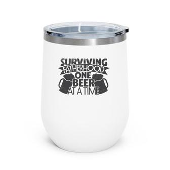 Mens Surviving Fatherhood One Beer At A Time Gift Dad Papa Wine Tumbler | Mazezy