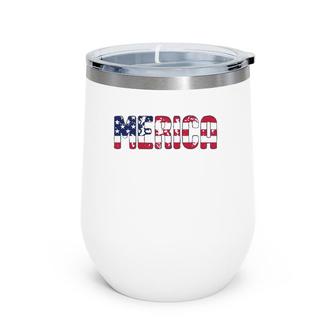 Merica Patriotic American Flag Usa Gift 4Th Of July Matching Wine Tumbler | Mazezy DE