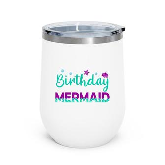 Mermaid Matching Family Birthday Blue Purple Wine Tumbler - Seseable