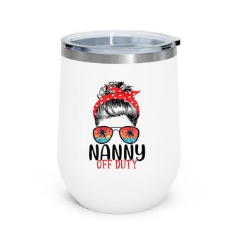 Messy Bun Nanny Off Duty Sunglasses Beach Sunset Wine Tumbler | Mazezy