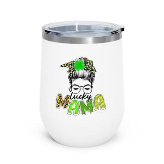 Messy Hair Woman Bun Lucky Mama Matching St Patrick's Day Wine Tumbler | Mazezy