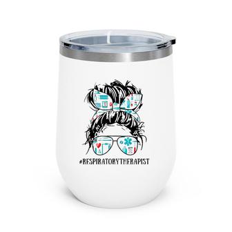 Messy Hair Woman Bun Respiratory Therapist Nurse Life Wine Tumbler | Mazezy