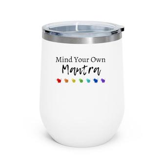 Mind Your Own Mantra Wine Tumbler | Mazezy