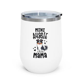 Mini Aussie Mama Toy Australian Shepherd Gifts Wine Tumbler | Mazezy