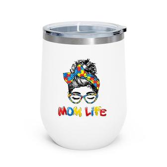 Mom Life Autism Mom Autism Awareness Gift Mother's Day Wine Tumbler | Mazezy