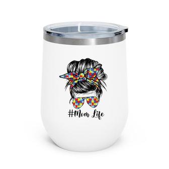 Mom Life Messy Bun Hair Bandana Glasses Autism Mother's Day Wine Tumbler | Mazezy