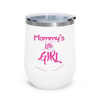 Mommy's Girl Mom's Little Daughter Tee Wine Tumbler | Mazezy