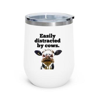 Moo Cow Dairy Cow Appreciation Easily Distracted By Cows Wine Tumbler | Mazezy