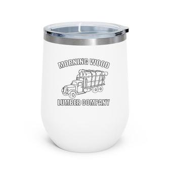 Morning Wood Lumber Company Morning Wood Wine Tumbler | Mazezy
