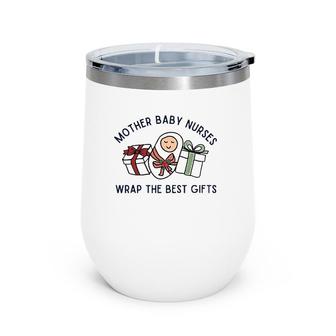 Mother Baby Nurses Christmas Labor And Delivery Nurse Xmas Wine Tumbler | Mazezy