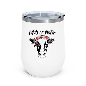 Mother Heifer Farmer Mom Cow Lover Wine Tumbler | Mazezy