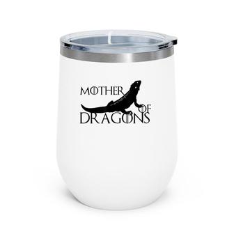 Mother Of Bearded Dragons Beardie Mom Reptile Pet Queen Gift Wine Tumbler | Mazezy