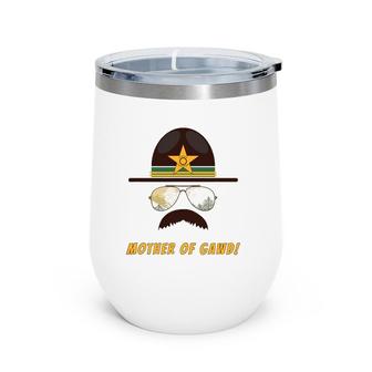 Mother Of Gawd Super Funny Trooper Shenanigans Wine Tumbler | Mazezy