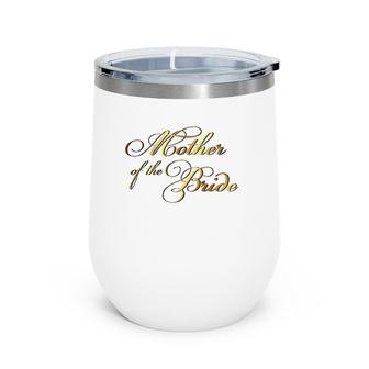 Mother Of The Bride Daughter Wedding Day Tee Wine Tumbler | Mazezy