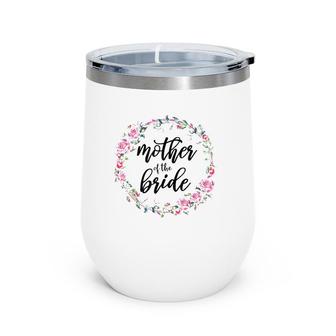 Mother Of The Bride Wedding Matching Bridal Party Wine Tumbler | Mazezy