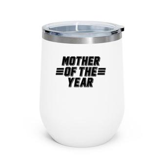 Mother Of The Year Mother's Day Best Mom Wine Tumbler | Mazezy