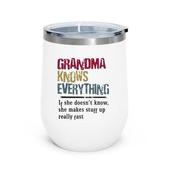 Mothers Day Funny Quote Grandma Knows Everything Wine Tumbler | Mazezy