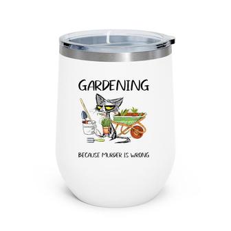 Mother's Day Gardening Because Murder Is Wrong Farmer Mom Wine Tumbler | Mazezy