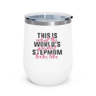 Mothers Day Gift Greatest Stepmom From Daughter Wine Tumbler | Mazezy