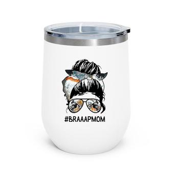 Mother's Day Messy Hair Woman Bun Brappp Mom Life Dirt Bike Wine Tumbler | Mazezy