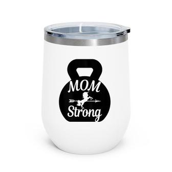 Mother's Day Workout Kettlebell Unicorn Mom Strong Wine Tumbler | Mazezy
