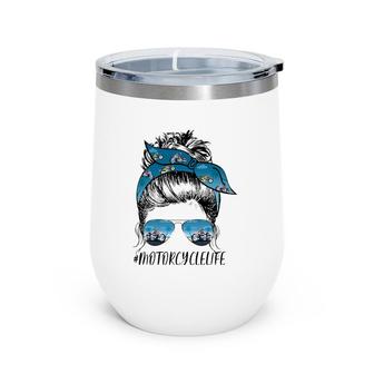 Motorcycle Life Messy Bun Hair Funny Mother's Day Women Biker Wine Tumbler | Mazezy CA