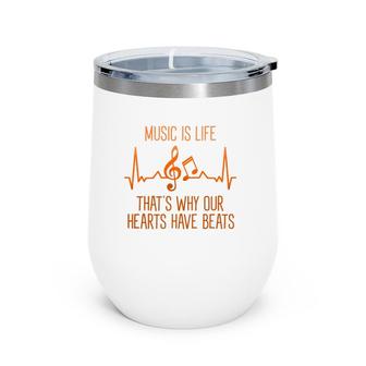 Musics Is Life That's Why Our Hearts Have Beats Singer Wine Tumbler | Mazezy