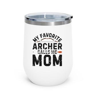 My Favorite Archer Calls Me Mom Funny Archery Mother's Day Wine Tumbler | Mazezy
