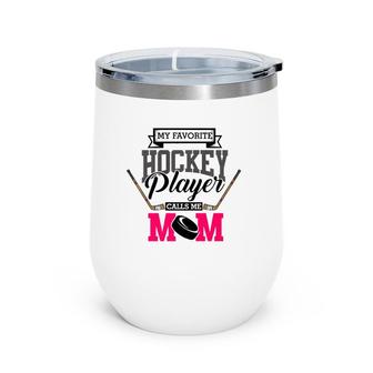 My Favorite Hockey Player Calls Me Mom Vintage Mother's Day Wine Tumbler | Mazezy