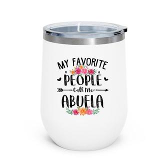 My Favorite People Call Me Abuela Tee Mother's Day Gift Wine Tumbler | Mazezy UK