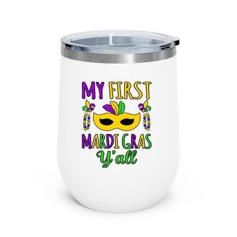 My First Mardi Gras Y'all Mardi Gras Party Holiday Graphic Wine Tumbler | Mazezy