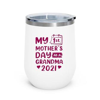 My First Mothers Day As A Grandma Happy 2021 Gram Grandkids Wine Tumbler | Mazezy
