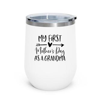 My First Mother's Day As A Grandma New Grandma Gift Wine Tumbler | Mazezy