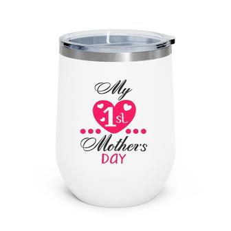 My First Mother's Day Funny Gift Idea For 1St Mom Wine Tumbler | Mazezy