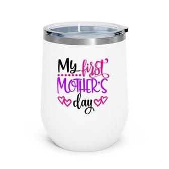 My First Mother's Day Gift For New Moms Wine Tumbler | Mazezy
