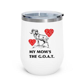 My Mom's The GOAT Greatest Of All Time Mother's Day Tee Wine Tumbler | Mazezy