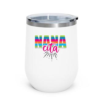 Nana Cita Like Mamacita Cinco De Mayo Wine Tumbler | Mazezy