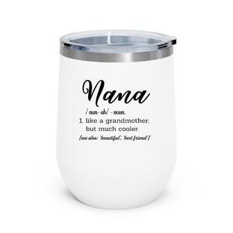 Nana Definition Like A Grandmother But Much Cooler Wine Tumbler | Mazezy