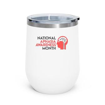 National Aphasia Awareness Month Wine Tumbler | Mazezy