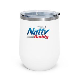 Natty Daddy Beer Gift For Father's Day Wine Tumbler | Mazezy