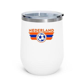Nederland Jersey The Netherlands Soccer Voetbal Wine Tumbler | Mazezy