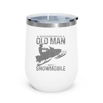Never Underestimate An Old Man With A Snowmobile Funny Wine Tumbler | Mazezy