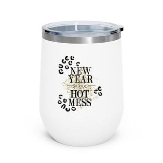 New Year Same Hot Mess And Happy New Year Wine Tumbler | Mazezy