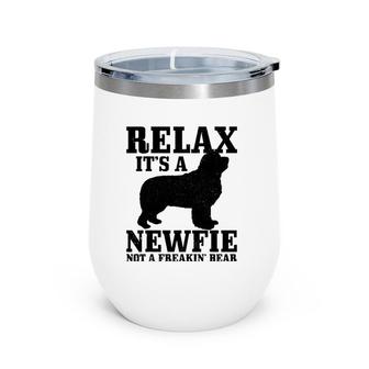 Newfoundland Dog Relax I'ts A Newfie Not A Bear Newfie Mom Wine Tumbler | Mazezy