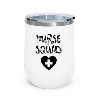 Nurse Funny Gift - Nurse Squad Wine Tumbler | Mazezy