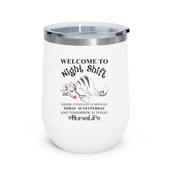 Nurse Life Funny Welcome To Night Shift Novelty Tired Cat Wine Tumbler | Mazezy