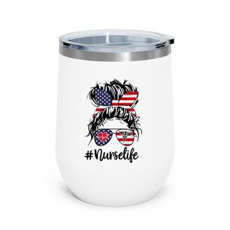 Nurse Life Girl With Messy Buns American Flag Wine Tumbler | Mazezy