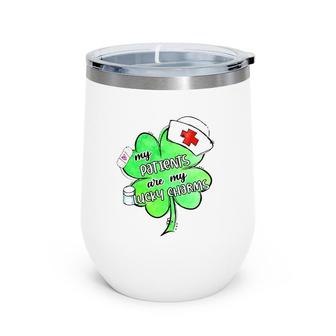 Nurse My Patients Are My Lucky Charm Gift Patrick's Day Wine Tumbler | Mazezy