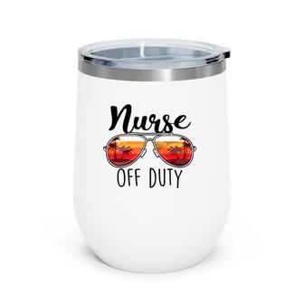 Nurse Off Duty Sunglasses Sunset Beach Retired Retirement Wine Tumbler | Mazezy